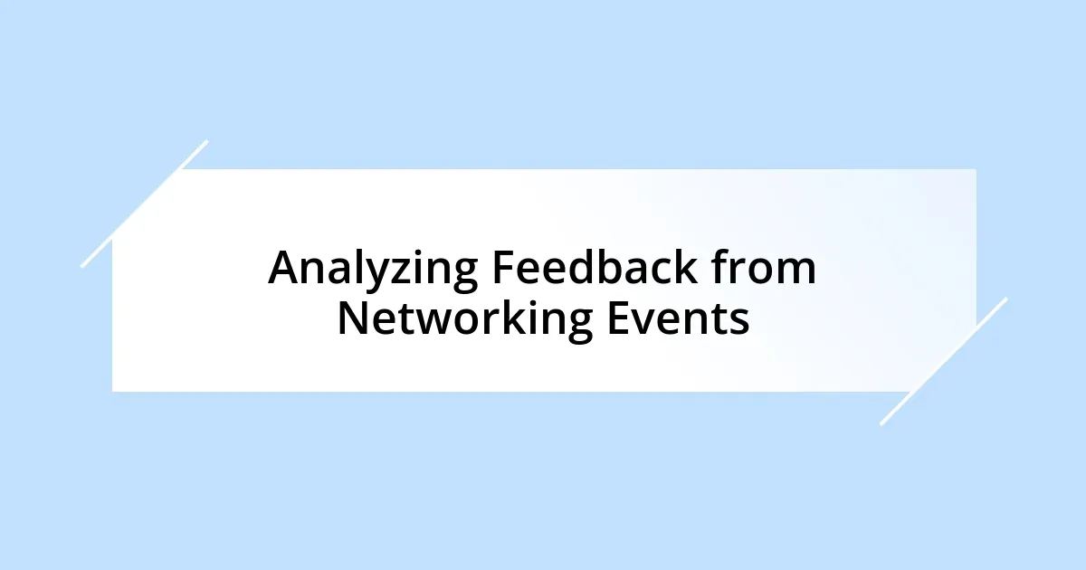 Analyzing Feedback from Networking Events