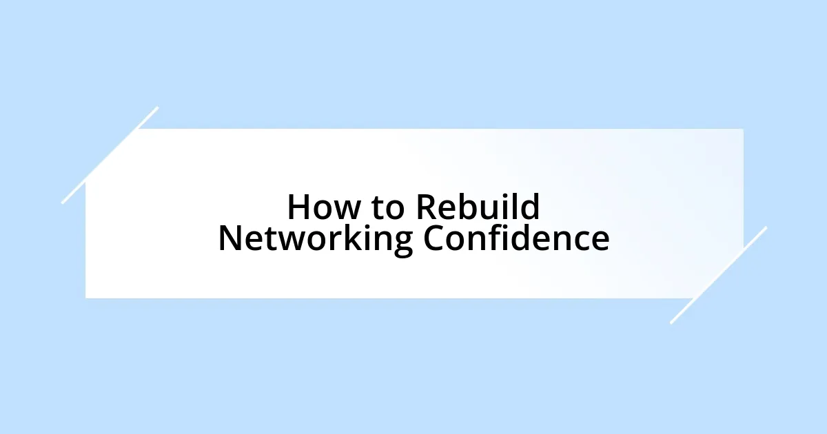 How to Rebuild Networking Confidence