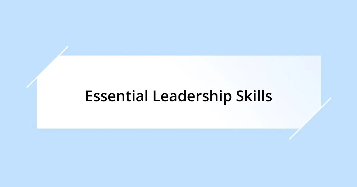 Essential Leadership Skills