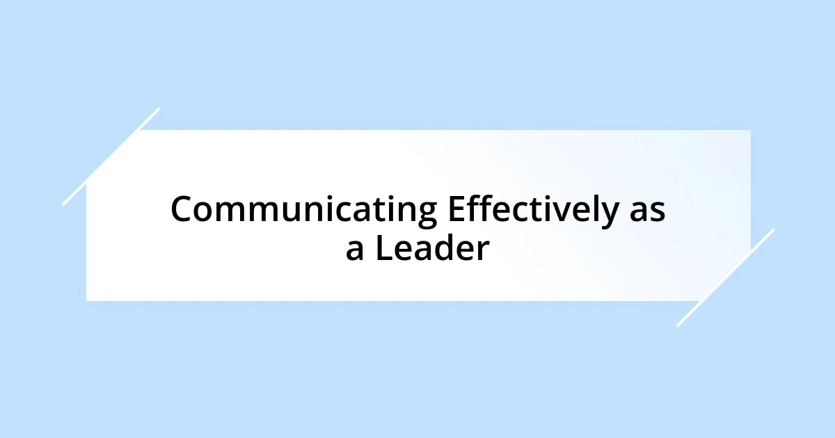 Communicating Effectively as a Leader