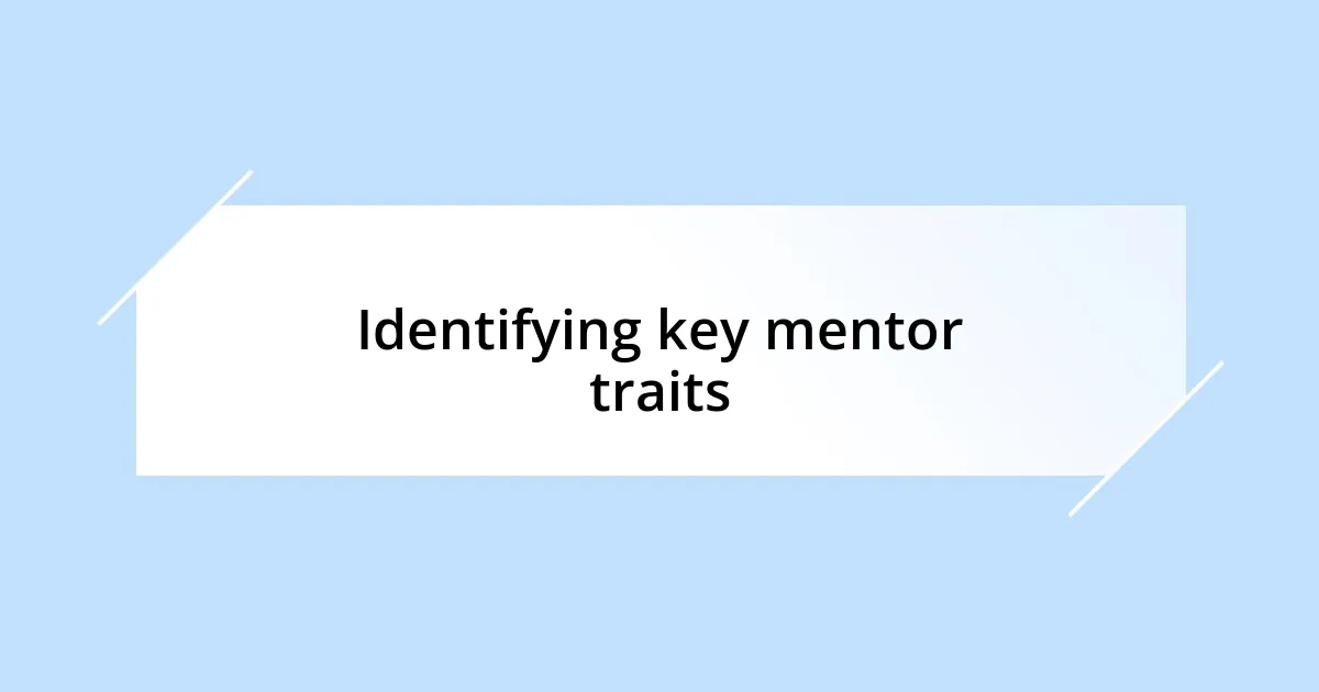 Identifying key mentor traits