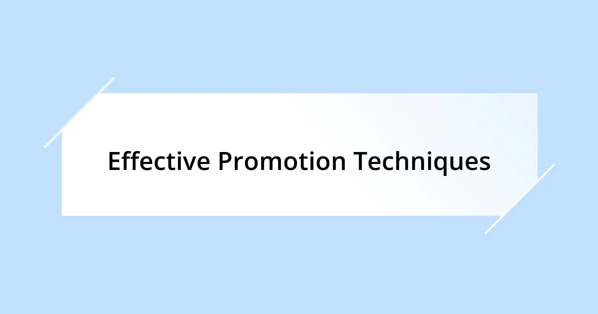 Effective Promotion Techniques