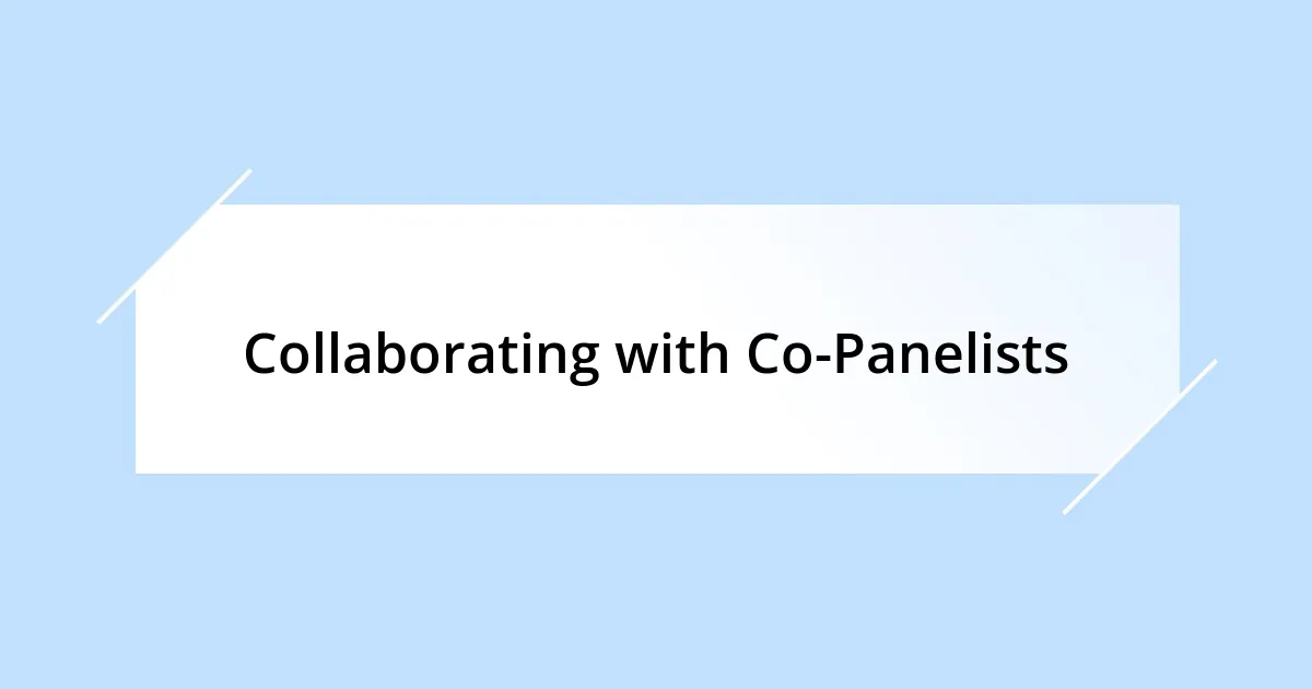 Collaborating with Co-Panelists