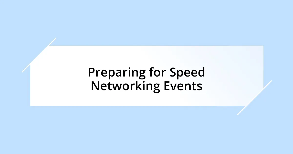 Preparing for Speed Networking Events