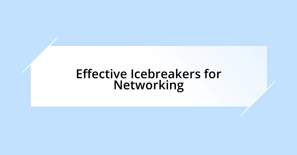 Effective Icebreakers for Networking