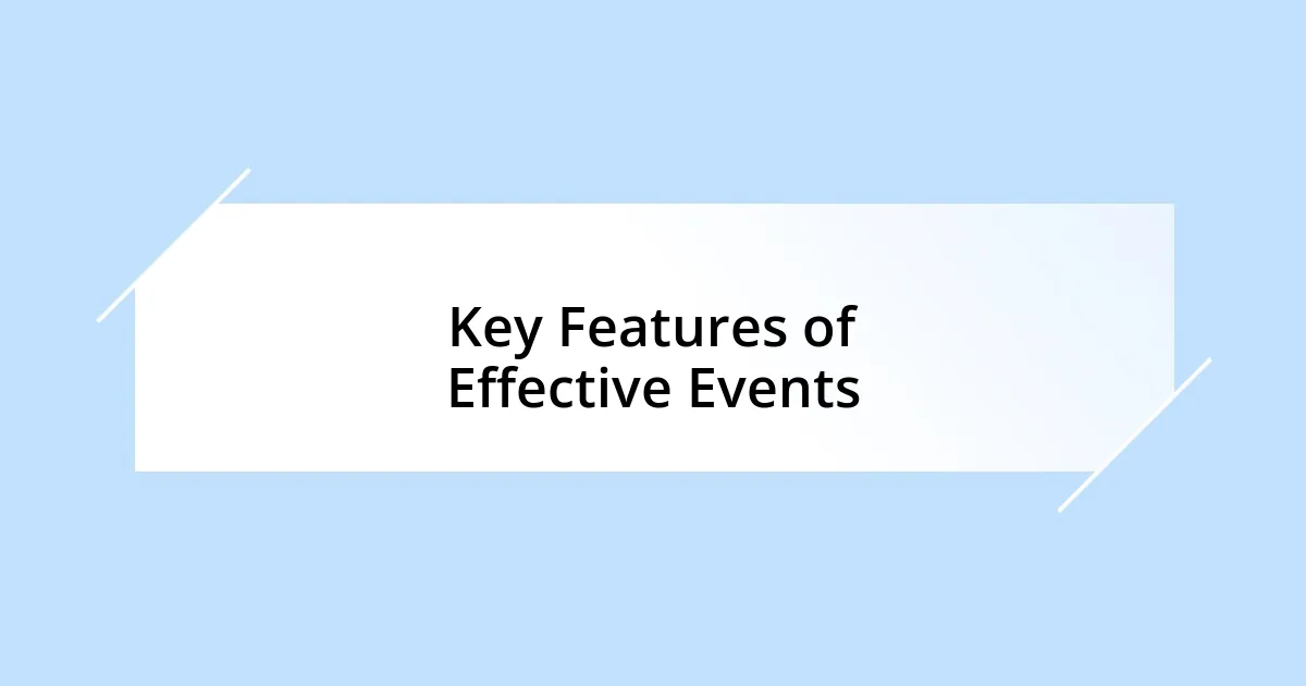 Key Features of Effective Events