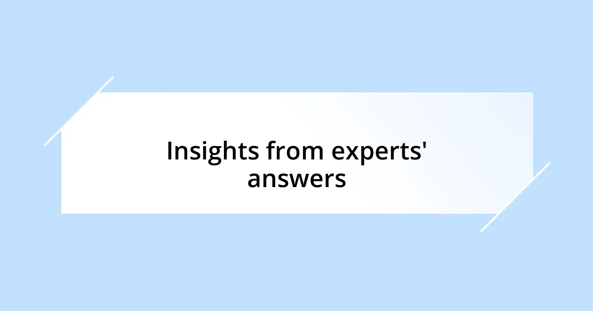 Insights from experts